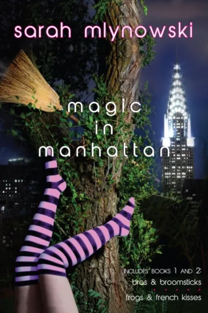 Magic in Manhattan: Bras & Broomsticks and Frogs & French Kisses