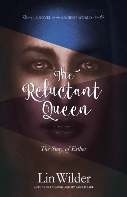 Reluctant Queen The Story of Esther