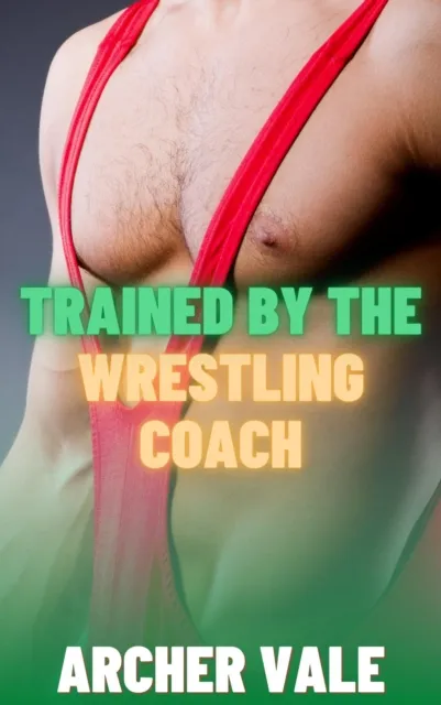 Trained by the Wrestling Coach