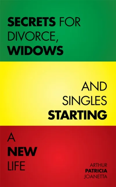 Secrets for Divorce, Widows and Singles Starting a New Life