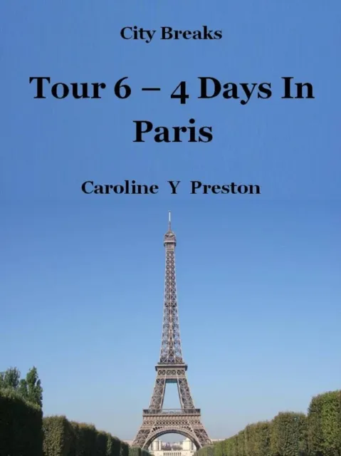 City Breaks - Tour 6 - 4 Days In Paris
