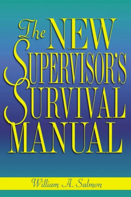 New Supervisor's Survival Manual