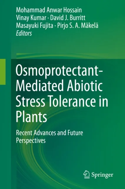 Osmoprotectant-Mediated Abiotic Stress Tolerance in Plants