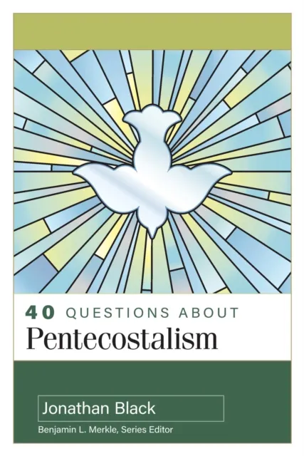 40 Questions About Pentecostalism