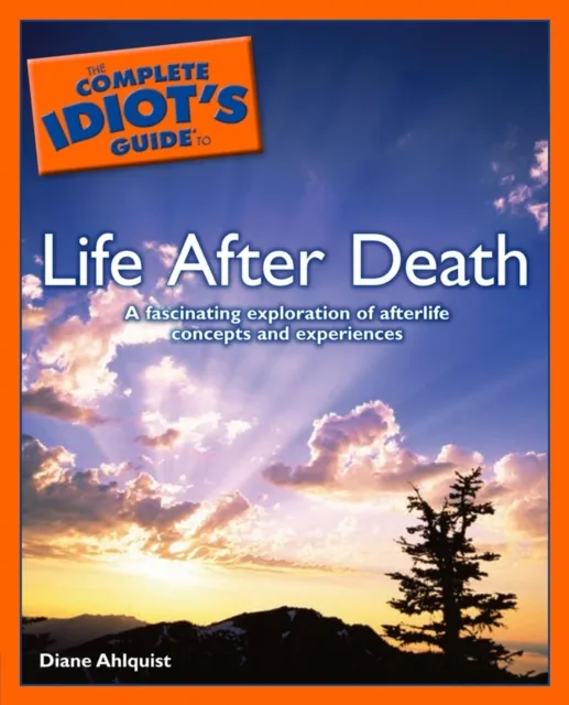 Complete Idiot's Guide to Life After Death