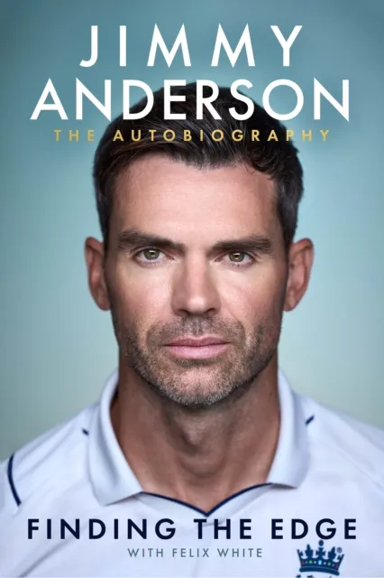 Jimmy Anderson: Finding the Edge: LONGLISTED FOR THE WILLIAM HILL SPORTS BOOK OF THE YEAR AWARD 2025