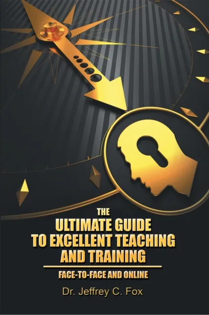 Ultimate Guide to Excellent Teaching and Training