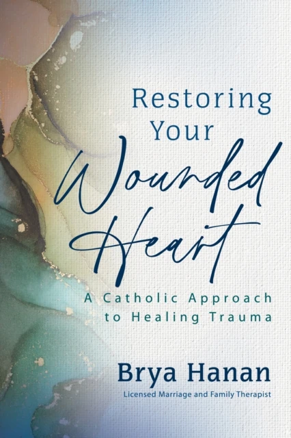 Restoring Your Wounded Heart