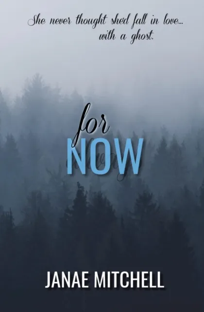 For Now