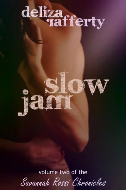 Slow Jam (Vol. 2 of the Savannah Rossi Chronicles)