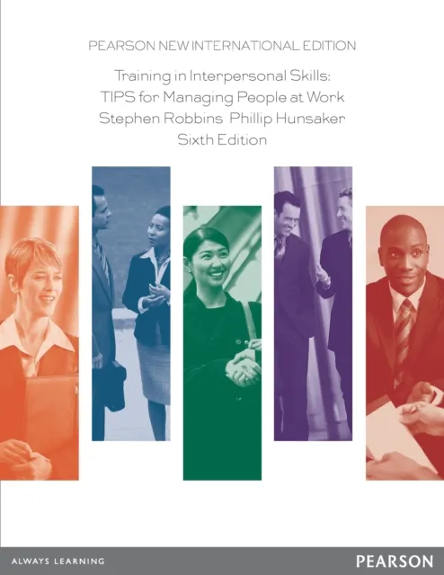 Training in Interpersonal Skills: TIPS for Managing People at Work