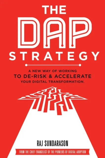 DAP Strategy: A New Way of Working to De-Risk & Accelerate Your Digital Transformation