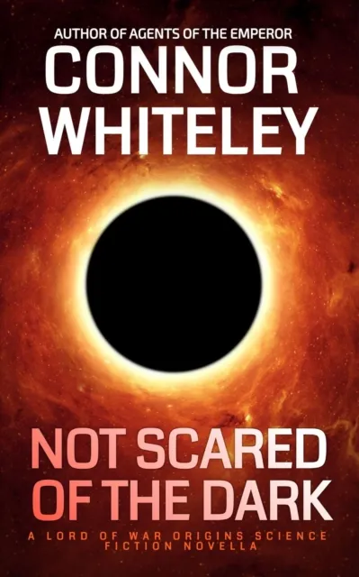 Not Scared Of The Dark: A Lord Of War Origins Science Fiction Novella