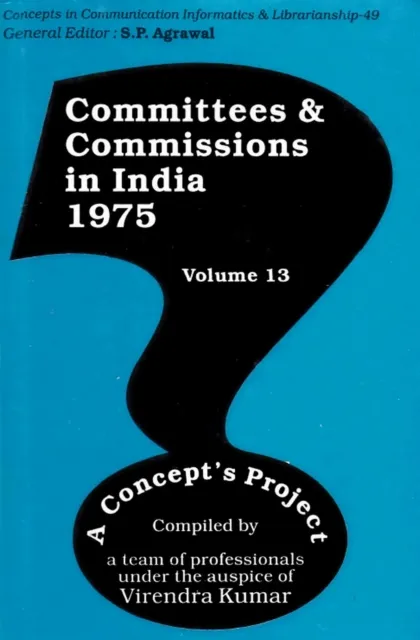 Committees and Commissions in India 1975: A Concept's Project (Concepts in Communication Informatics and Librarianship-49)
