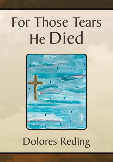 For Those Tears He Died