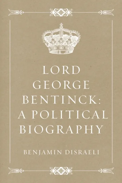 Lord George Bentinck: A Political Biography