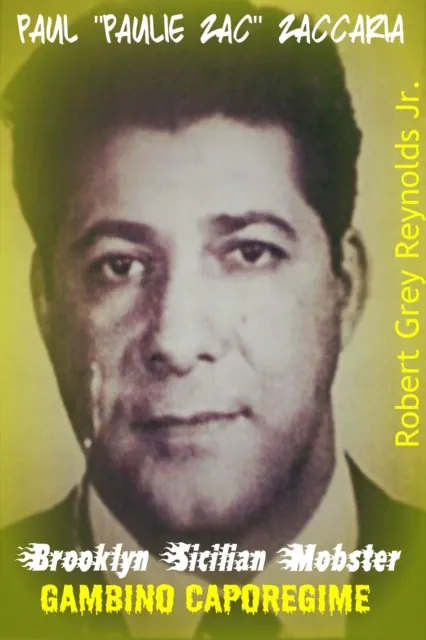Paul "Paulie Zac" Zaccaria Brooklyn Sicilian Mobster Gambino Caporegime