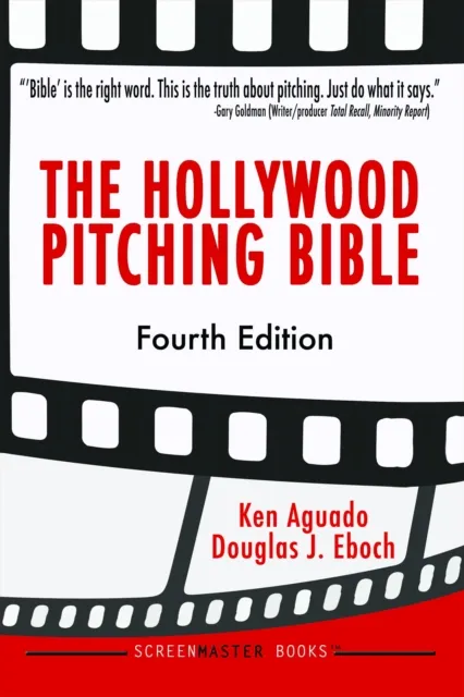 Hollywood Pitching Bible 4th Edition