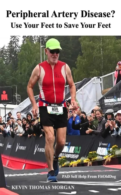 Peripheral Artery Disease? Use Your Feet to Save Your Feet: PAD Self Help From FitOldDog