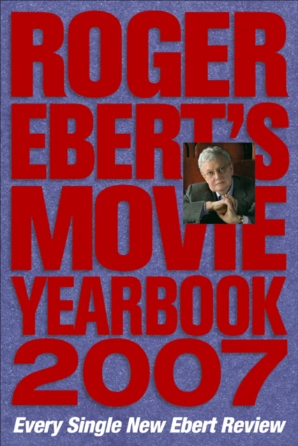 Roger Ebert's Movie Yearbook 2007