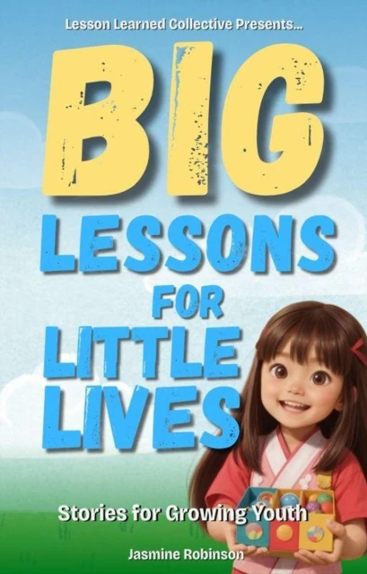 Big Lessons for Little Lives - Stories for Growing Youth