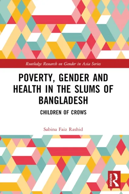 Poverty, Gender and Health in the Slums of Bangladesh