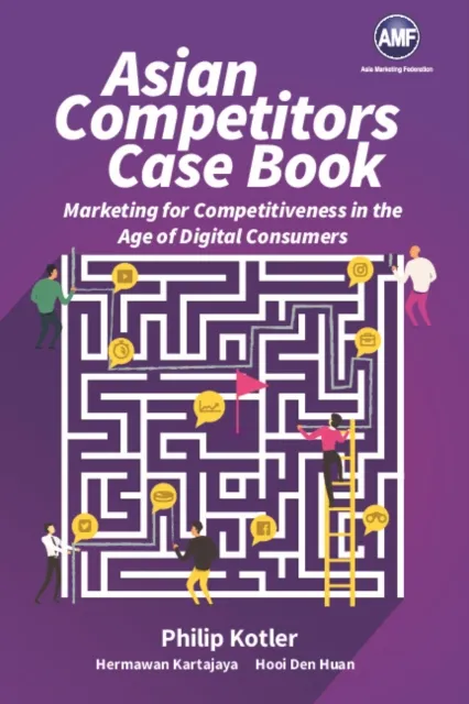 Asian Competitors: Marketing For Competitiveness In The Age Of Digital Consumers