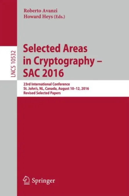 Selected Areas in Cryptography - SAC 2016