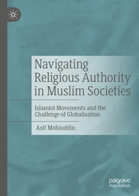 Navigating Religious Authority in Muslim Societies