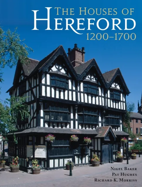 Houses of Hereford 1200-1700