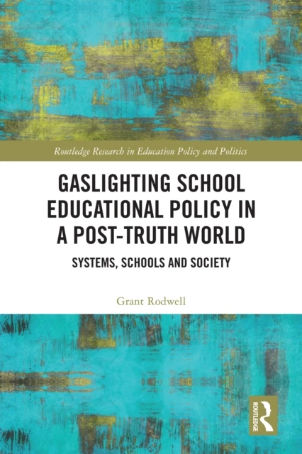 Gaslighting School Educational Policy in a Post-Truth World