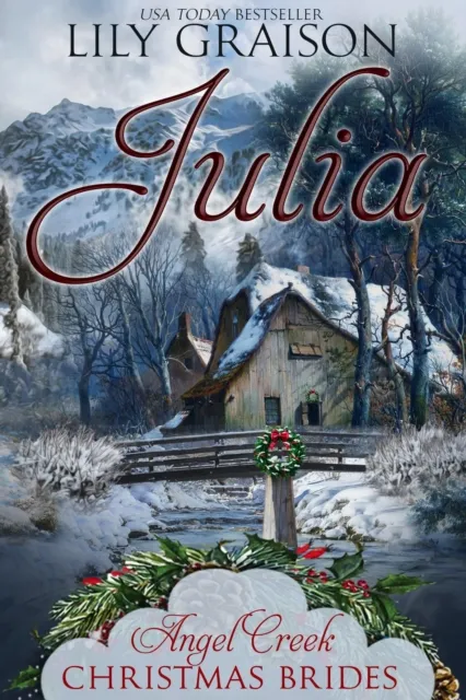 Julia: (Angel Creek Christmas Brides Book 2)