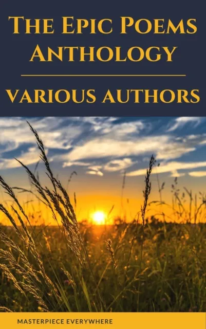 Epic Poems Anthology : The Iliad, The Odyssey, The Aeneid, The Divine Comedy...