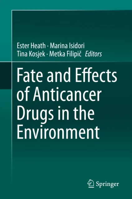 Fate and Effects of Anticancer Drugs in the Environment