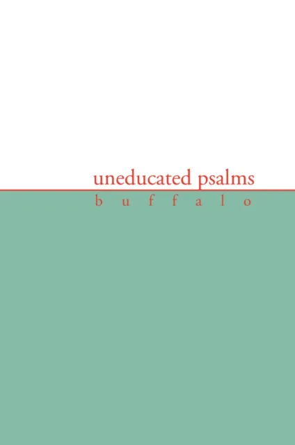 Uneducated Psalms