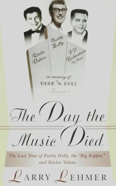 Day the Music Died: The Last Tour of Buddy Holly, the Big Bopper, and Ritchie Valens