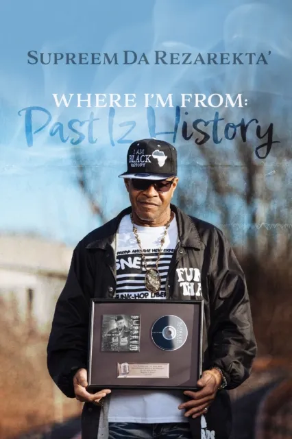 Where I'm From: Past Iz History