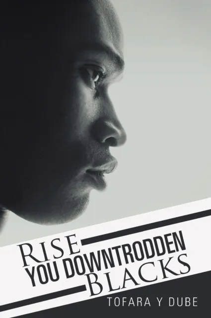 Rise You Downtrodden Blacks