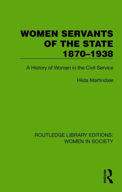 Women Servants of the State 1870-1938
