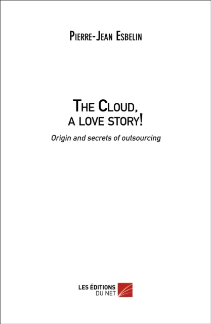 Cloud, a love story! Origin and family secrets of outsourcing