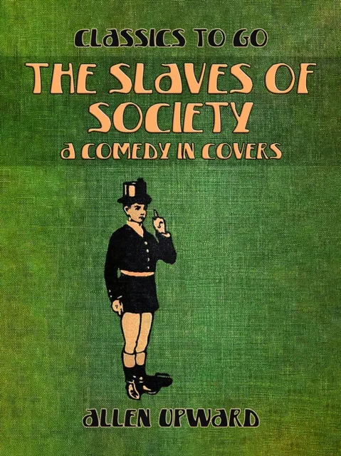 Slaves of Society A Comedy in Covers
