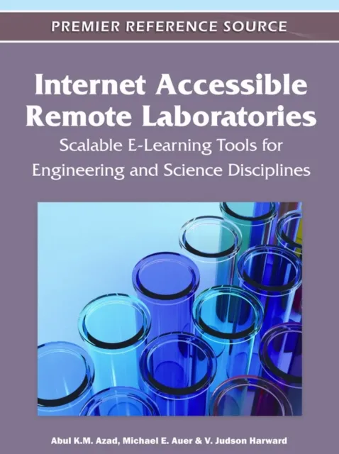 Internet Accessible Remote Laboratories: Scalable E-Learning Tools for Engineering and Science Disciplines