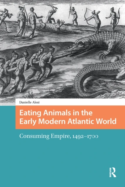 Eating Animals in the Early Modern Atlantic World
