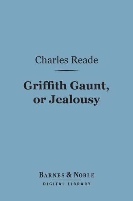 Griffith Gaunt, or Jealousy (Barnes & Noble Digital Library)