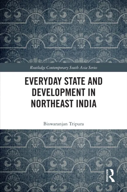 Everyday State and Development in Northeast India