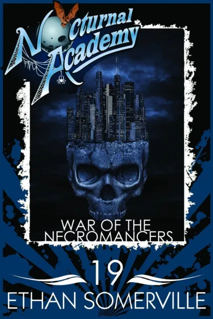 Nocturnal Academy 19 - War of the Necromancers