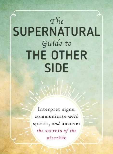 Supernatural Guide to the Other Side
