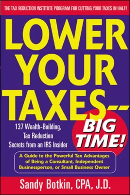 Lower Your Taxes - Big Time!