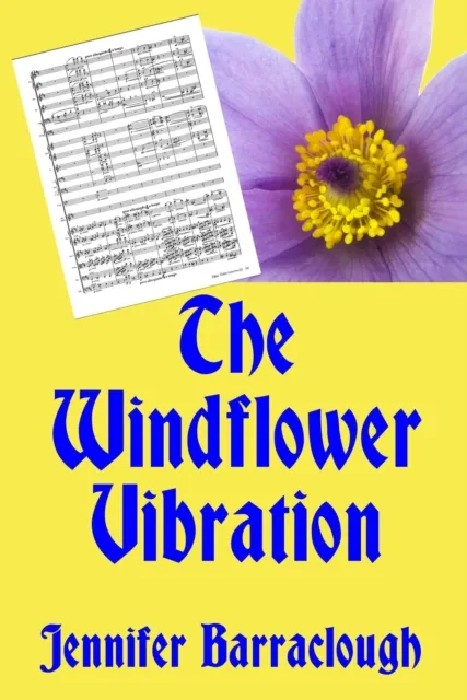 Windflower Vibration: A Story of Mystery, Medicine, Music and Romance