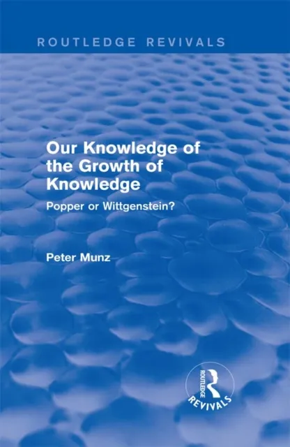 Our Knowledge of the Growth of Knowledge (Routledge Revivals)